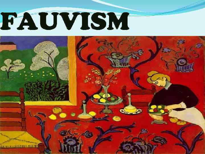 FAUVISM 