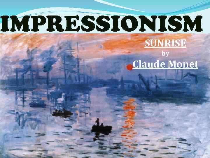 IMPRESSIONISM SUNRISE by Claude Monet 