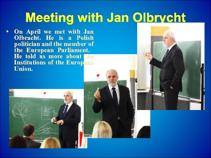 Meeting with Jan Olbrycht • On April we met with Jan Olbracht. He is