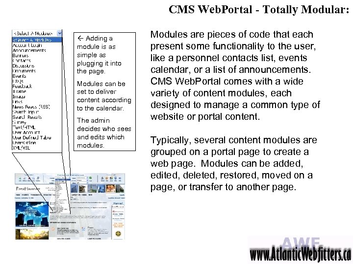CMS Web. Portal - Totally Modular: Adding a module is as simple as plugging