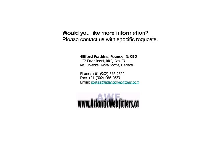 Would you like more information? Please contact us with specific requests. Gifford Watkins, Founder