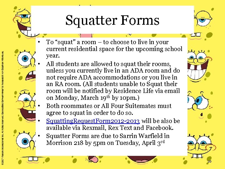 Squatter Forms • To “squat” a room – to choose to live in your