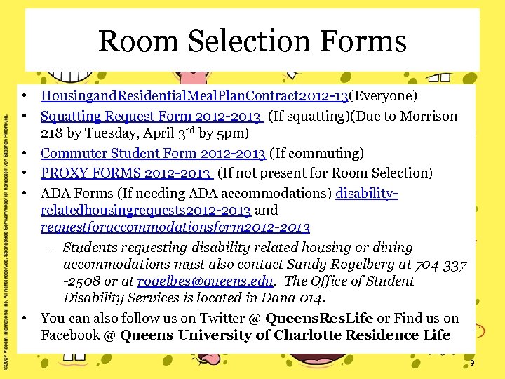 Room Selection Forms • Housingand. Residential. Meal. Plan. Contract 2012 -13(Everyone) • Squatting Request