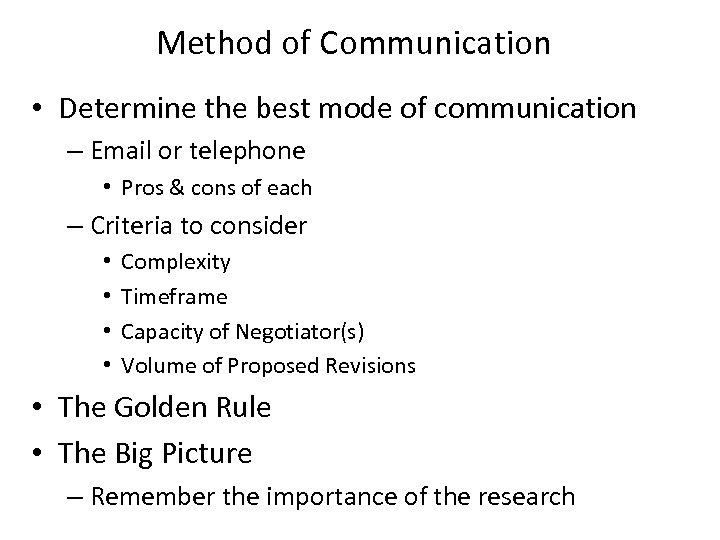 Method of Communication • Determine the best mode of communication – Email or telephone