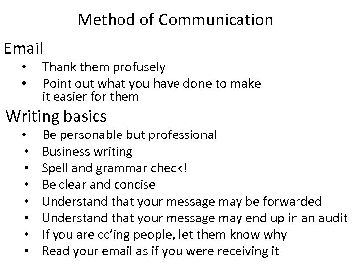 Method of Communication Email • • Thank them profusely Point out what you have