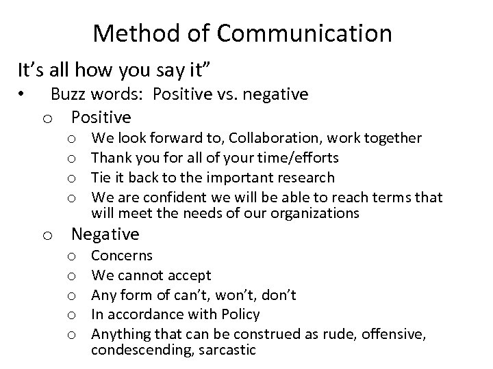 Method of Communication It’s all how you say it” • Buzz words: Positive vs.