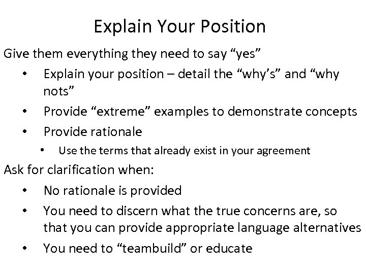 Explain Your Position Give them everything they need to say “yes” • Explain your
