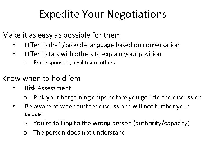 Expedite Your Negotiations Make it as easy as possible for them • • Offer