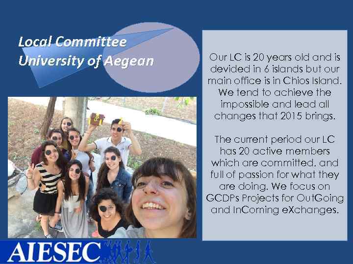 Local Committee University of Aegean Our LC is 20 years old and is devided
