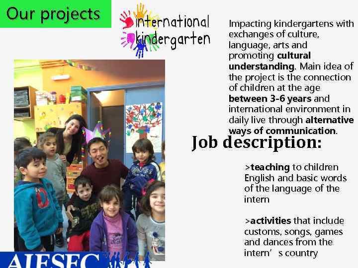 Our projects Impacting kindergartens with exchanges of culture, language, arts and promoting cultural understanding.