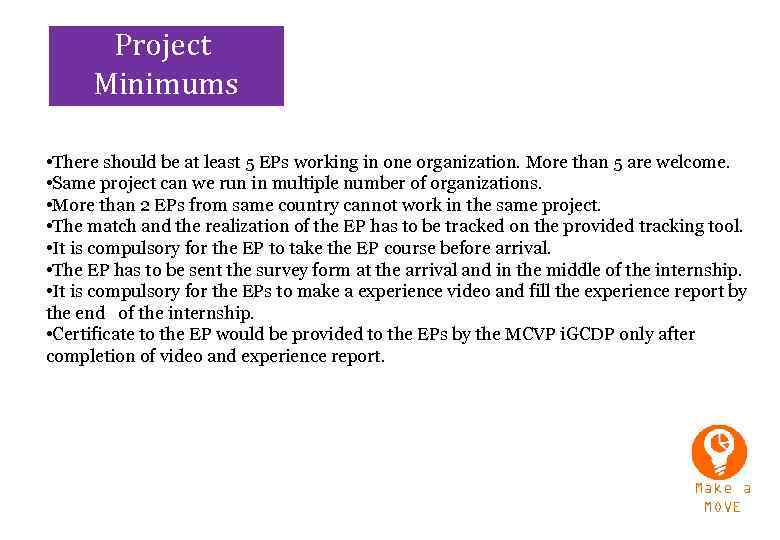 Project Minimums • There should be at least 5 EPs working in one organization.