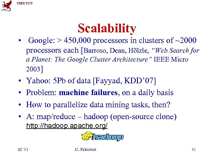 CMU SCS Scalability • Google: > 450, 000 processors in clusters of ~2000 processors