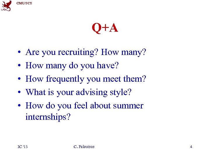 CMU SCS Q+A • • • Are you recruiting? How many do you have?