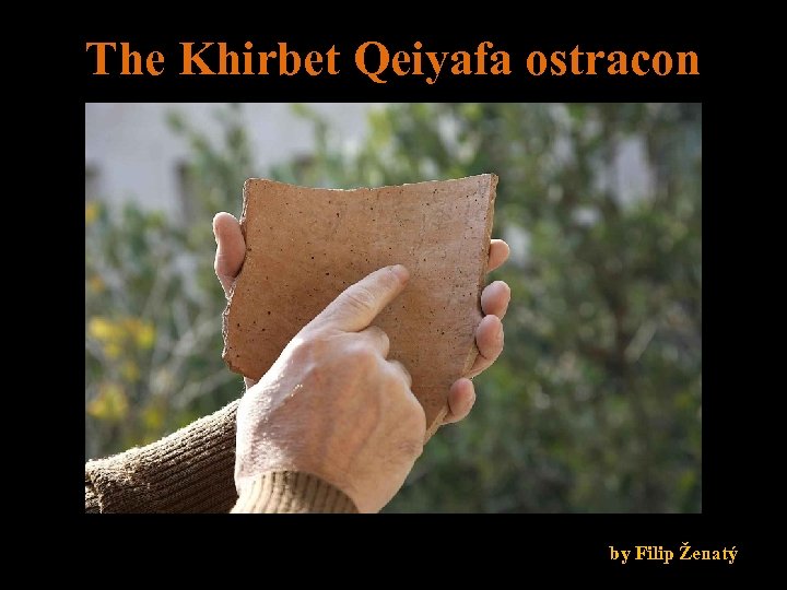 The Khirbet Qeiyafa ostracon by Filip Ženatý 