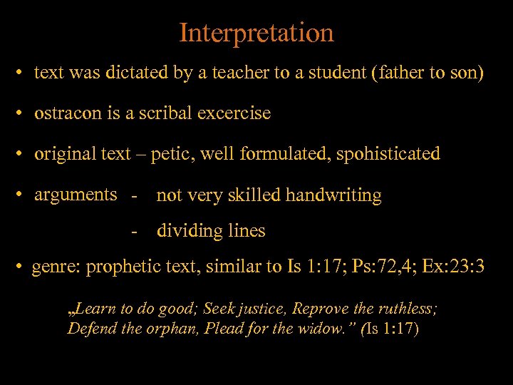 Interpretation • text was dictated by a teacher to a student (father to son)