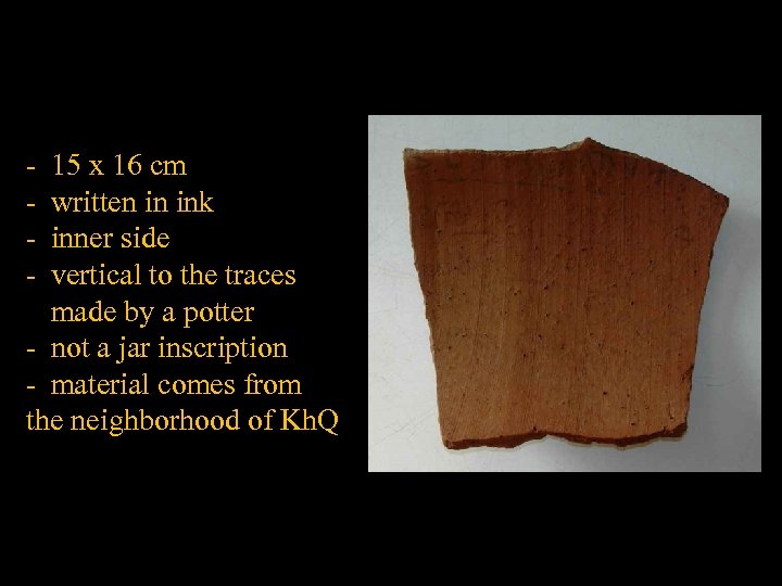 - 15 x 16 cm written in ink inner side vertical to the traces