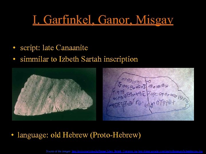 I. Garfinkel, Ganor, Misgav • script: late Canaanite • simmilar to Izbeth Sartah inscription