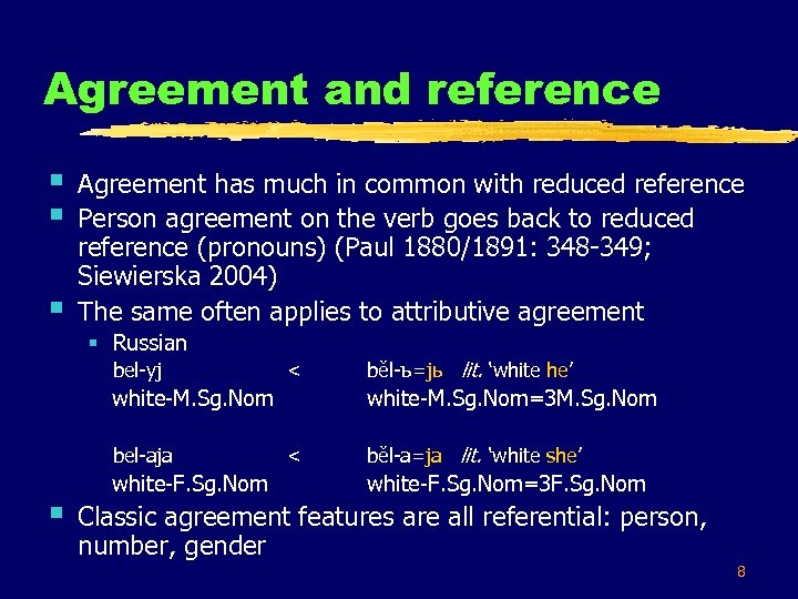 Agreement and reference § § § Agreement has much in common with reduced reference