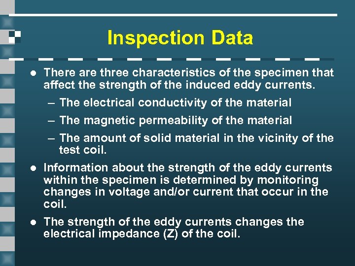 Inspection Data l l l There are three characteristics of the specimen that affect