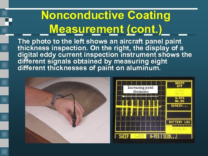 Nonconductive Coating Measurement (cont. ) The photo to the left shows an aircraft panel