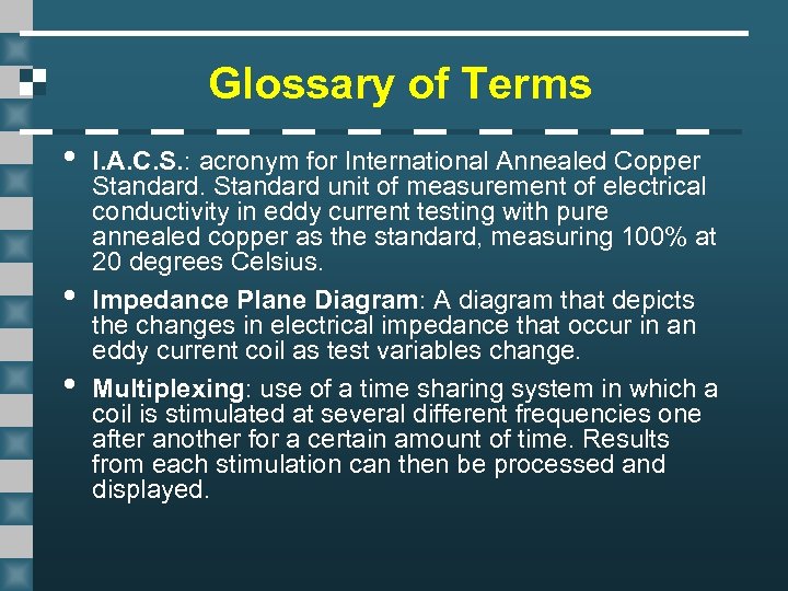 Glossary of Terms • • • I. A. C. S. : acronym for International