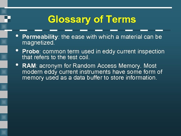 Glossary of Terms • • • Permeability: the ease with which a material can