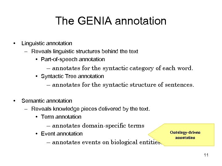 The GENIA annotation • Linguistic annotation – Reveals linguistic structures behind the text •