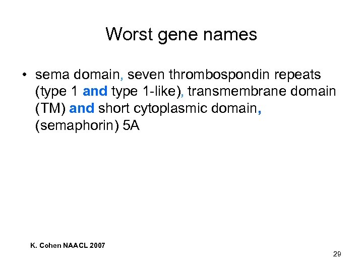 Worst gene names • sema domain, seven thrombospondin repeats (type 1 and type 1