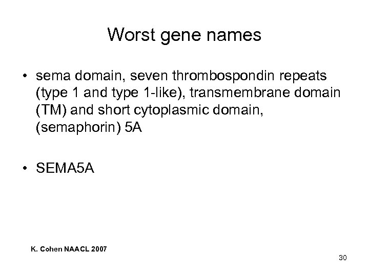 Worst gene names • sema domain, seven thrombospondin repeats (type 1 and type 1