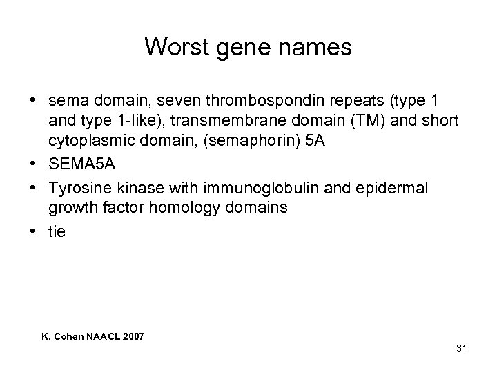 Worst gene names • sema domain, seven thrombospondin repeats (type 1 and type 1