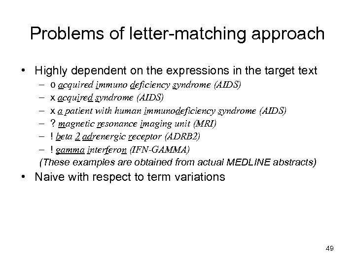 Problems of letter-matching approach • Highly dependent on the expressions in the target text