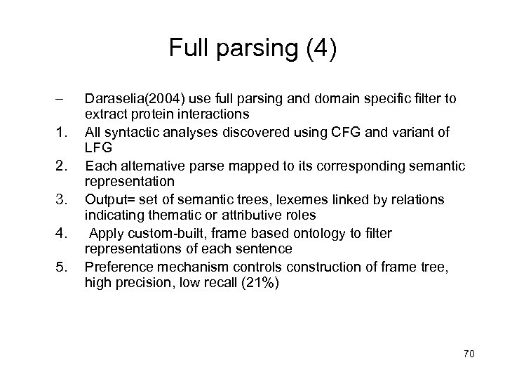 Full parsing (4) – 1. 2. 3. 4. 5. Daraselia(2004) use full parsing and