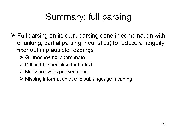 Summary: full parsing Ø Full parsing on its own, parsing done in combination with