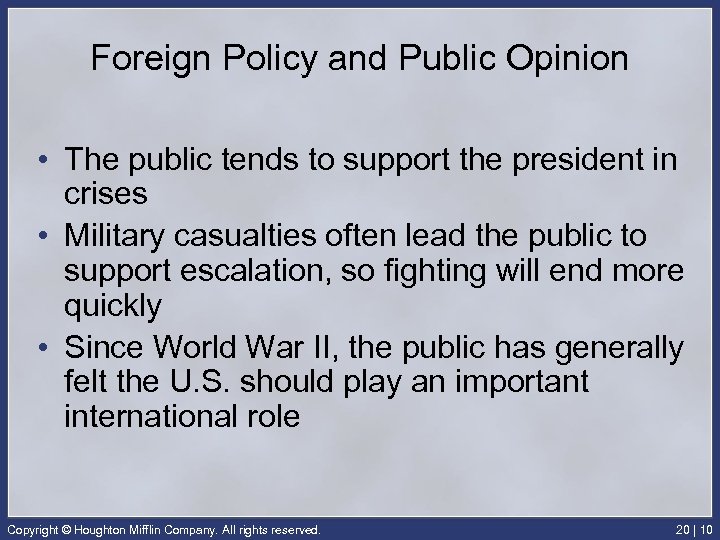 Foreign Policy and Public Opinion • The public tends to support the president in