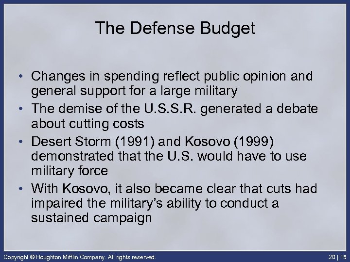 The Defense Budget • Changes in spending reflect public opinion and general support for