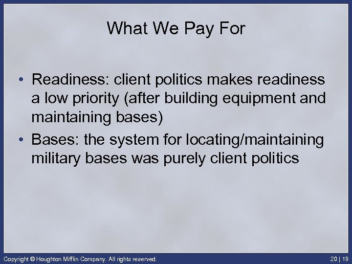 What We Pay For • Readiness: client politics makes readiness a low priority (after