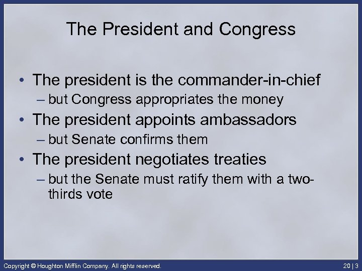 The President and Congress • The president is the commander-in-chief – but Congress appropriates