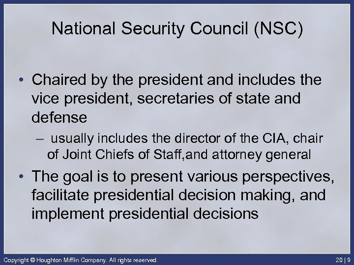 National Security Council (NSC) • Chaired by the president and includes the vice president,