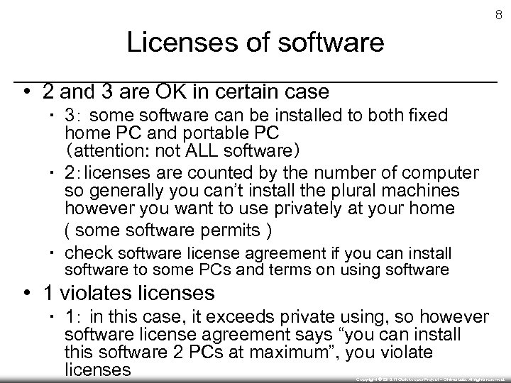 8 Licenses of software • 2 and 3 are OK in certain case ▪