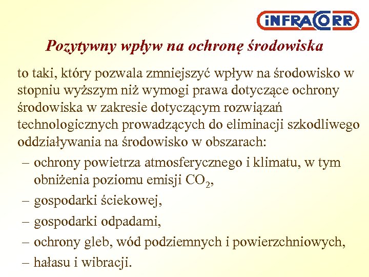Pozytywny wpływ na ochronę środowiska to taki, który pozwala zmniejszyć wpływ na środowisko w