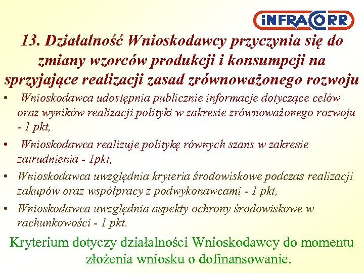 13. Działalność Wnioskodawcy przyczynia się do zmiany wzorców produkcji i konsumpcji na sprzyjające realizacji