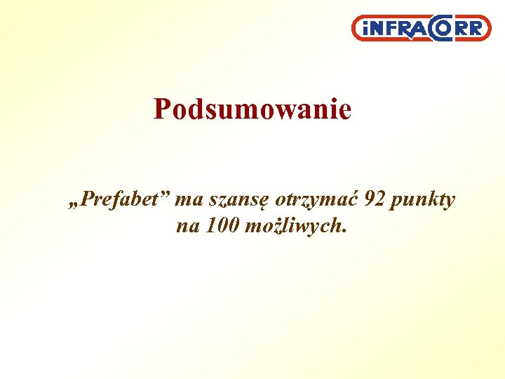 Podsumowanie „Prefabet” ma szansę otrzymać 92 punkty na 100 możliwych. 