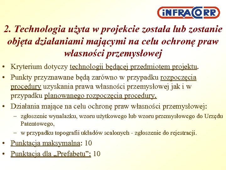 2. Technologia użyta w projekcie została lub zostanie objęta działaniami mającymi na celu ochronę