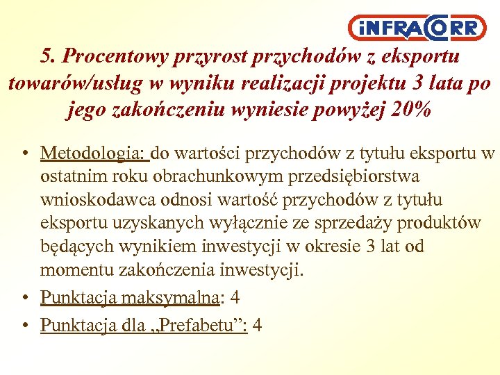 5. Procentowy przyrost przychodów z eksportu towarów/usług w wyniku realizacji projektu 3 lata po
