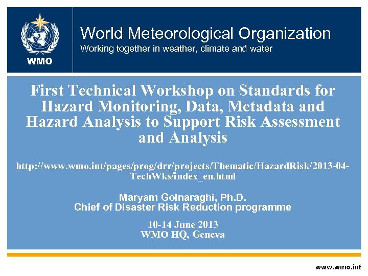 World Meteorological Organization Working together in weather, climate and water WMO First Technical Workshop