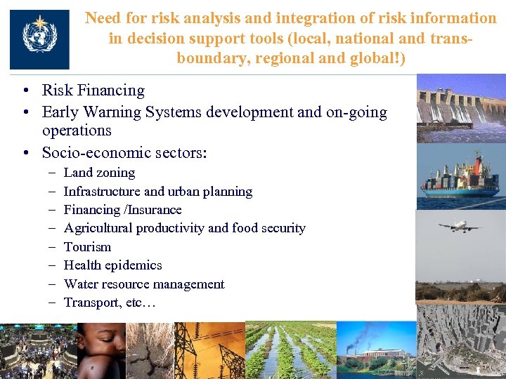 Need for risk analysis and integration of risk information in decision support tools (local,