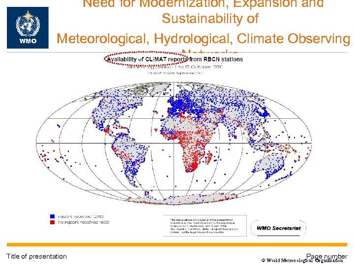 WMO Need for Modernization, Expansion and Sustainability of Meteorological, Hydrological, Climate Observing Networks •