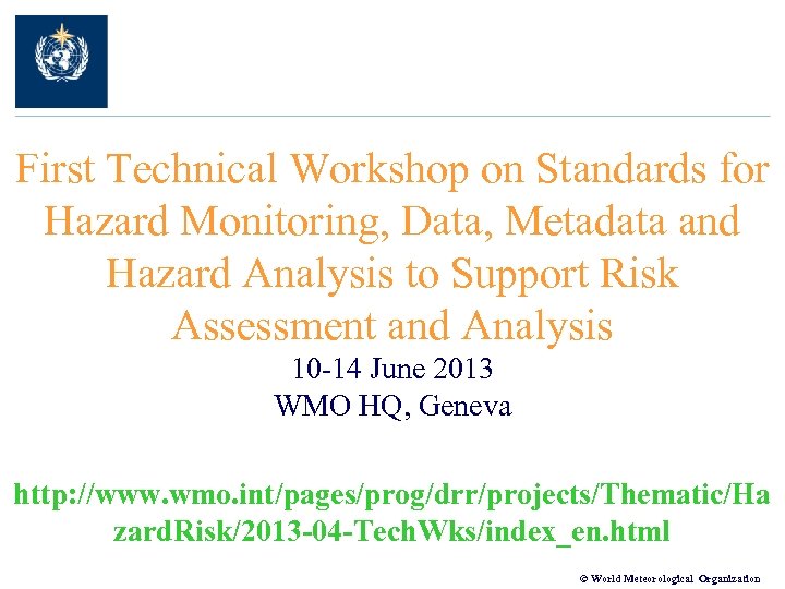 First Technical Workshop on Standards for Hazard Monitoring, Data, Metadata and Hazard Analysis to