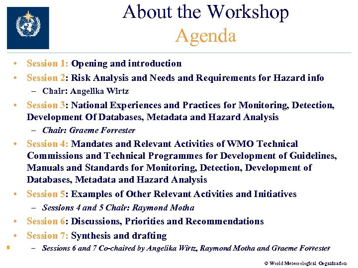 About the Workshop Agenda • Session 1: Opening and introduction • Session 2: Risk