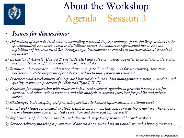 About the Workshop Agenda – Session 3 • Issues for discussions: 1) Definitions of